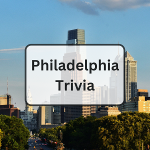 Philadelphia Trivia