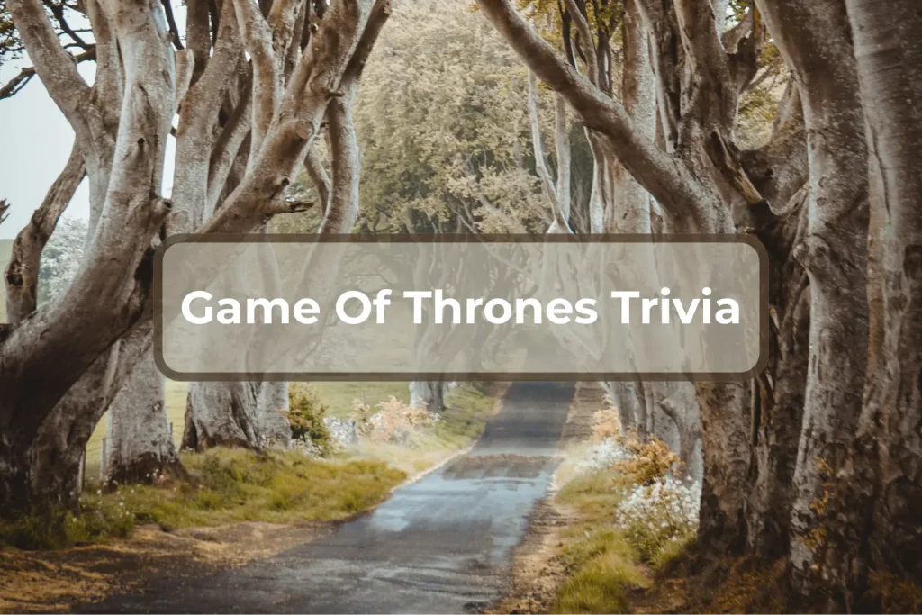 Game Of Thrones Trivia